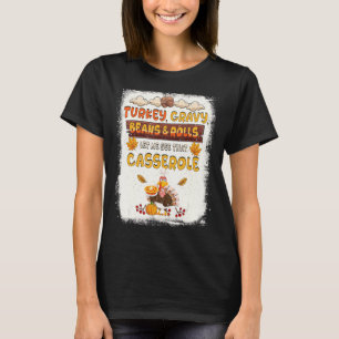 Türkei Gravy Beans and Rolls Casserole Thanksgivin T-Shirt