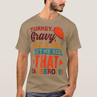 Türkei Gravy Beans & Rolls Casserole Funny Thanksg T-Shirt