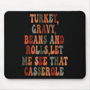Türkei Gravy Bohnen und Rollen Ließ mir sehen, das Mousepad