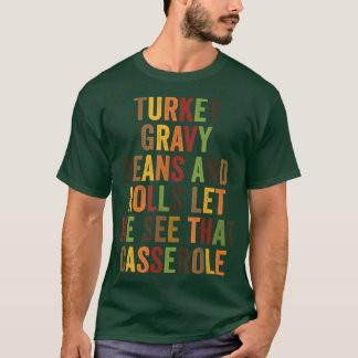 Türkei Gravy Bohnen und Rollen Ließ mir sehen, das T-Shirt