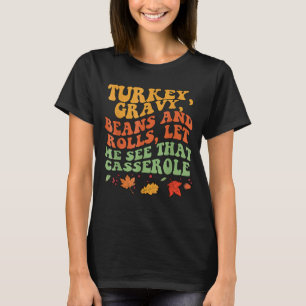Türkei Gravy Bohnen und Rollen Ließ mir sehen, das T-Shirt