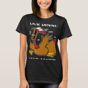 Türkei Ihr Abendessen Stopp Scaring Truthähne Than T-Shirt