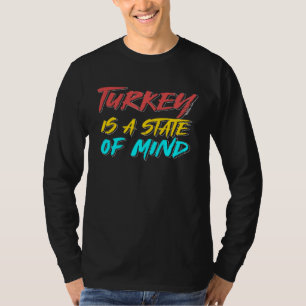 Türkei Ist State Mind Türkiye Istanbul Ankara Türk T-Shirt