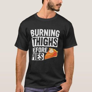 Türkei Trot Burning Thighs vor Pies Thanksgivin T-Shirt