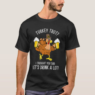 Türkei Trot trinken wir eine Menge Bier Pint Thank T-Shirt