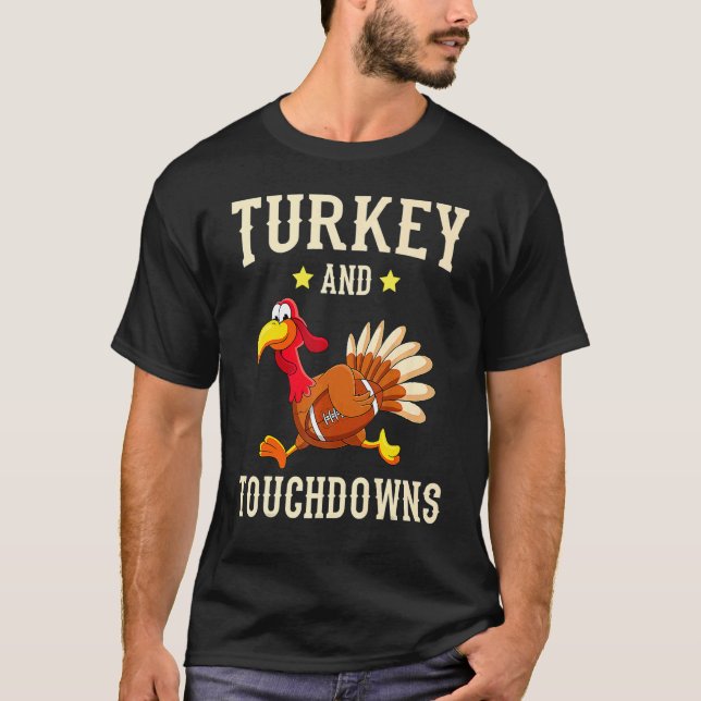 Turkey And Touchdowns Thanksgiving American Footba T-Shirt (Vorderseite)