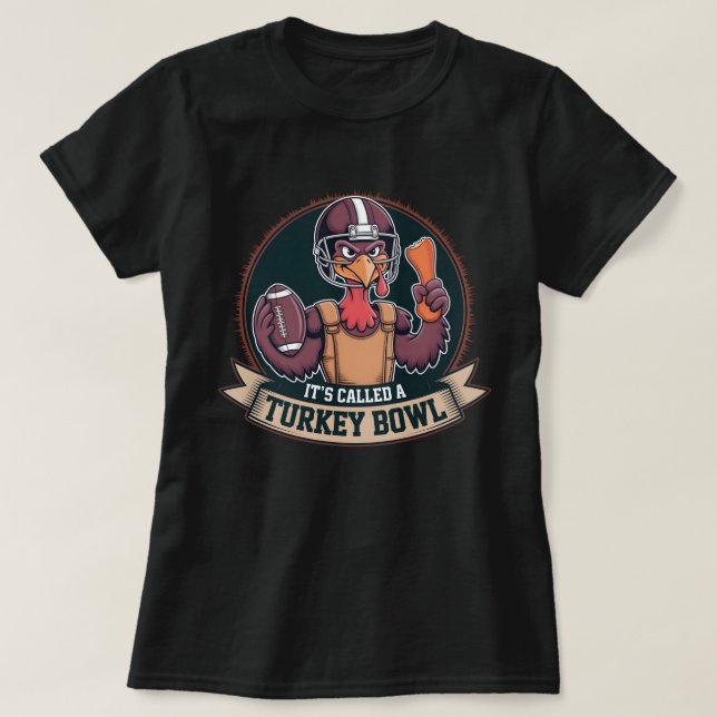Turkey Bowl Football - It's Called A Turkey Bowl T-Shirt (Design vorne)