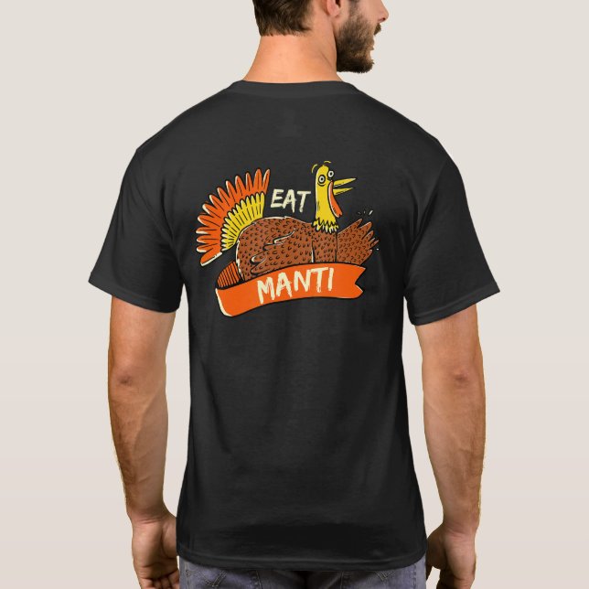 Turkey Eat Manti Thanksgiving Manty Black Friday M T-Shirt (Rückseite)