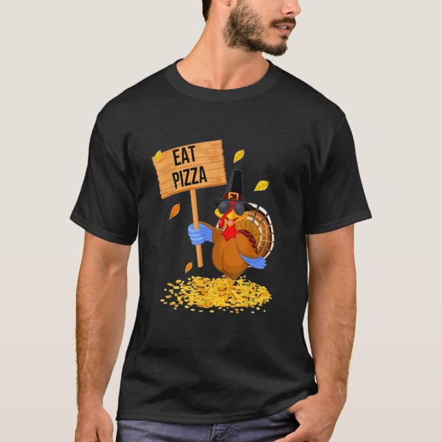 Turkey Eat Pizza  Thanksgiving T-Shirt (Vorderseite)