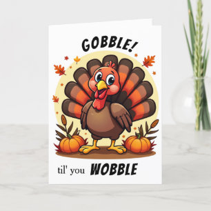 Turkey Gobble Wobble Funny Turkey Erntedank Feiertagskarte