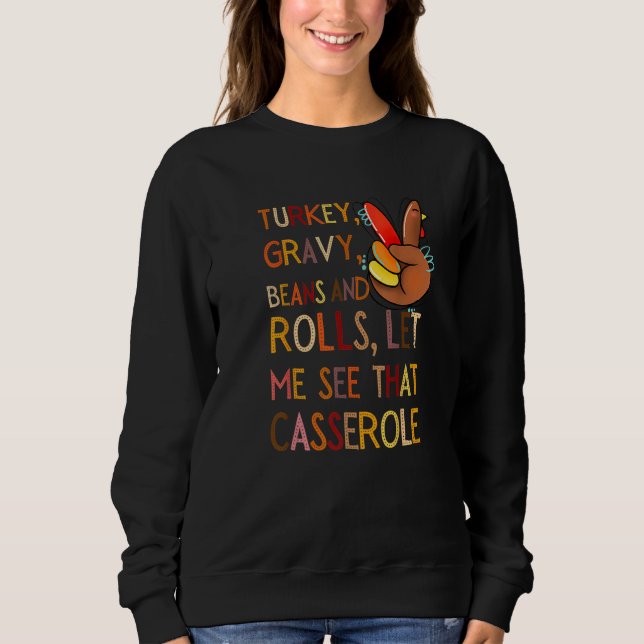 Turkey Gravy Beans And Rolls Let Me See That Casse Sweatshirt (Vorderseite)