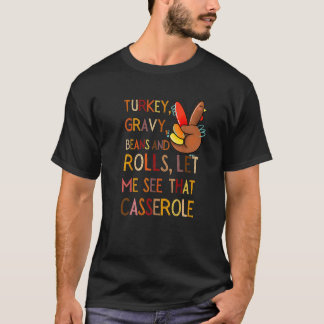 Turkey Gravy Beans And Rolls Let Me See That Casse T-Shirt