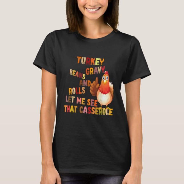 Turkey Gravy Beans And Rolls Let Me See That Casse T-Shirt (Vorderseite)