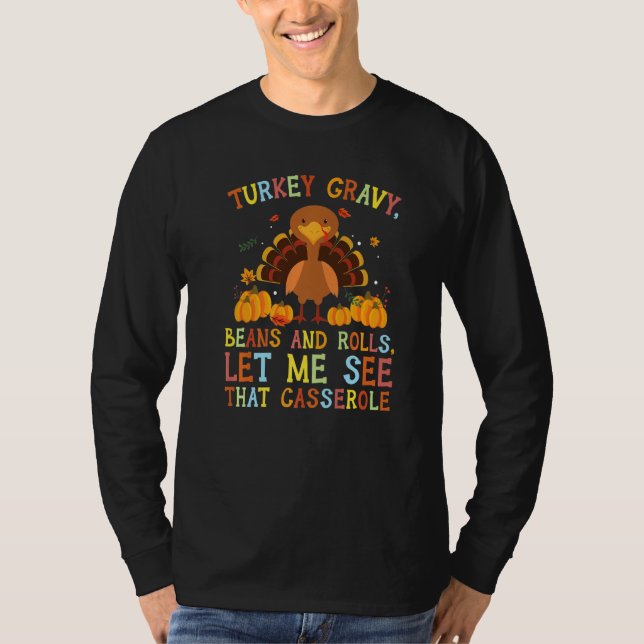 Turkey Gravy Beans and Rolls Let Me See That Casse T-Shirt (Vorderseite)