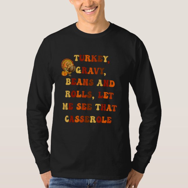 Turkey Gravy Beans And Rolls Let Me See That Casse T-Shirt (Vorderseite)