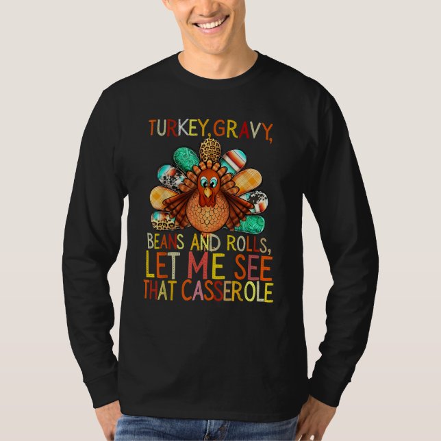 Turkey Gravy Beans And Rolls Let Me See That Casse T-Shirt (Vorderseite)