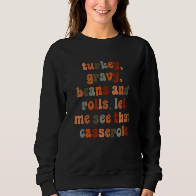 Turkey Gravy Beans And Rolls Thanksgiving Autumn Sweatshirt (Vorderseite)