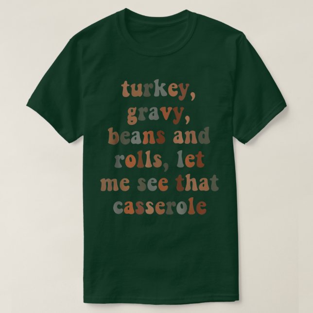 Turkey Gravy Beans und Roll Ließ mir sehen, dass C T-Shirt (Design vorne)