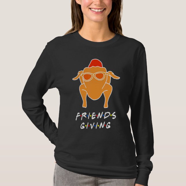 Turkey Happy Friendsgiving  For Friends T-Shirt (Vorderseite)