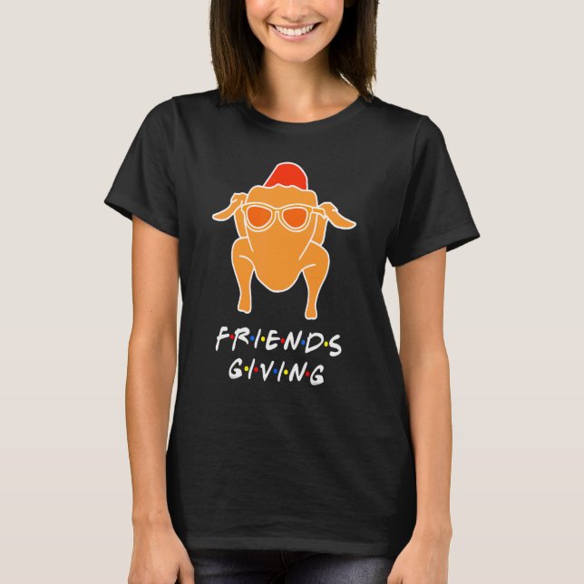 Turkey Happy Friendsgiving  For Friends T-Shirt (Vorderseite)