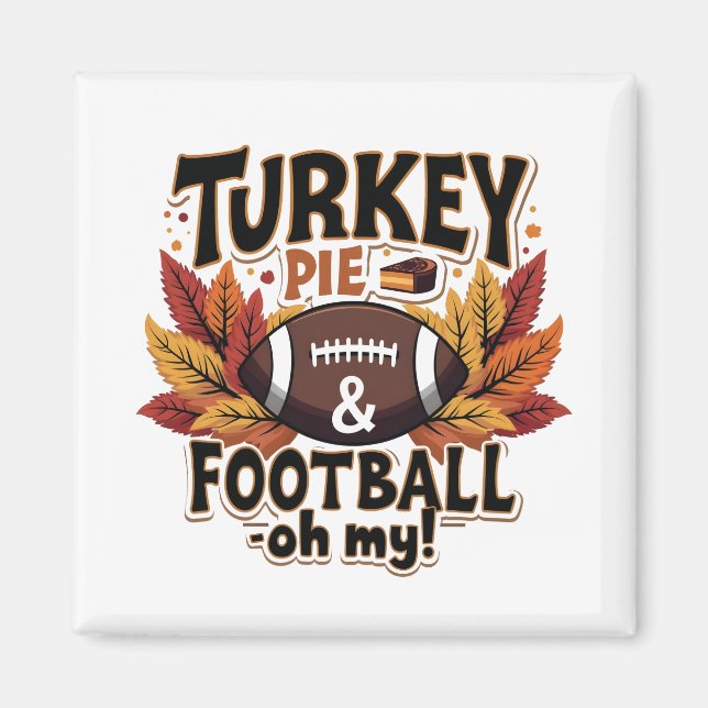 Turkey Pie & Football Oh mein türkischer Erntedank Magnet (Vorne)