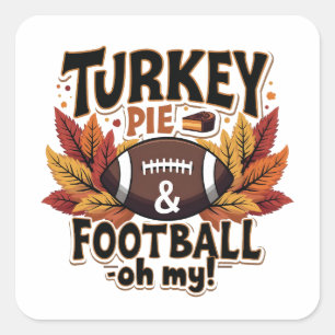 Turkey Pie & Football Oh mein türkischer Erntedank Quadratischer Aufkleber