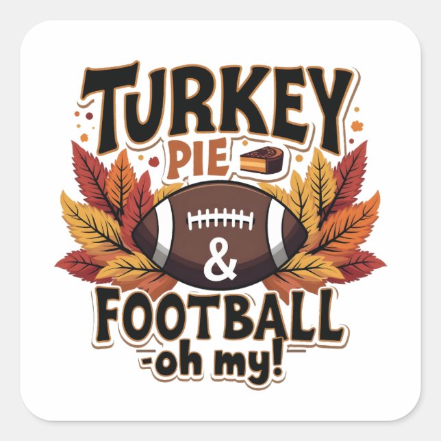 Turkey Pie & Football Oh mein türkischer Erntedank Quadratischer Aufkleber (Vorderseite)