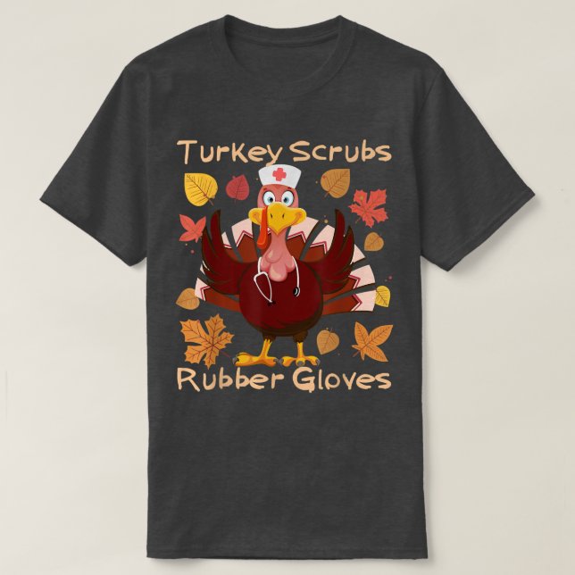 Turkey Scrubs Rubber Gloves Erntedank Nurse Scr T-Shirt (Design vorne)