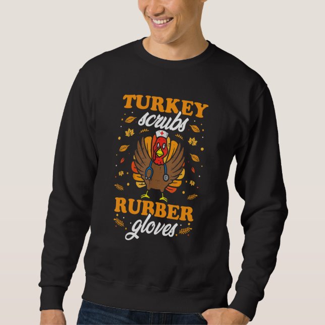 Turkey Scrubs Rubber Gloves Thanksgiving Nurse Tur Sweatshirt (Vorderseite)