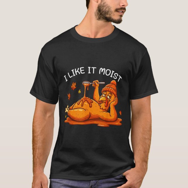 Turkey Thanksgiving Shirts For Men Women I Like It (Vorderseite)