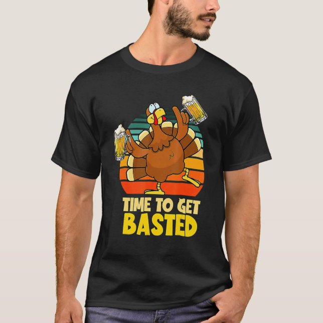 Turkey Time To Get Basted Retro Happy Thanksgiving T-Shirt (Vorderseite)