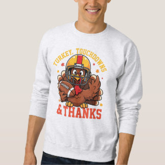 Turkey Touchdowns & Thanks • Funny Thanksgiving Sweatshirt