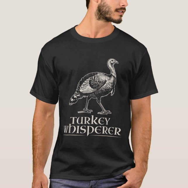 Turkey Whisperer Funny Hunting Gift For Men Women  T-Shirt (Vorderseite)