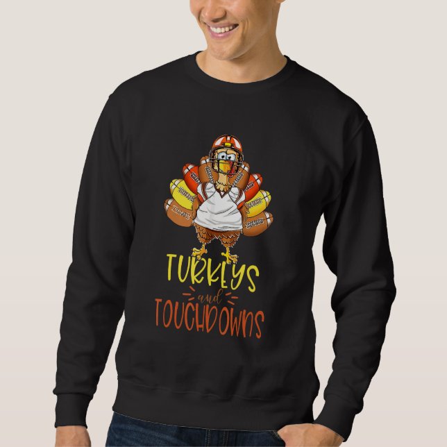 Turkeys And Touchdowns Thanksgiving Football  Grap Sweatshirt (Vorderseite)