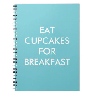 Türkis EAT CUPCAKES for BREAKFAST Notebook Notizblock