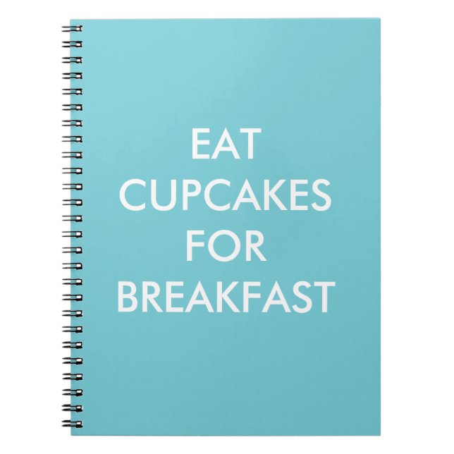 Türkis EAT CUPCAKES for BREAKFAST Notebook Notizblock (Vorderseite)