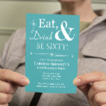 Türkis essen Drink 60. Geburtstag Mitte des Jahrhu Einladung<br><div class="desc">Mit dieser trendigen Retro-Weiß auf türkisblau-blauem Essen,  Drink & Be Sixty Party Einladung laden wir Sie ein,  Ihren 60. Geburtstag zu feiern!</div>