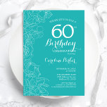 Türkis Floral 60. Geburtstagsparty Einladung<br><div class="desc">Türkis Floral 60. Geburtstag Party Einladung. Minimalistisches modernes Design mit botanischen Kontur Zeichnungen Akzente und Typografie Drehbuch Schriftart. Einfache,  trendige Einladungskarte für eine stilvolle Damenfeier. Kann für jedes Alter angepasst werden. Gedruckte Zazzle Einladungen oder Sofortdownload digitalen druckbaren Vorlage.</div>
