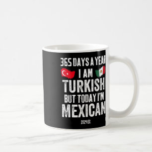 Türkisch aber heute bin ich mexikanisch Funny Cinc Kaffeetasse