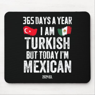 Türkisch aber heute bin ich mexikanisch Funny Cinc Mousepad