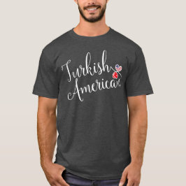Türkisch-Amerikanischer Herzklopfen T-Shirt