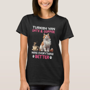 TÜRKISCHE VAN-KATZEN UND KAFFEE MACHEN ALLES BESSE T-Shirt