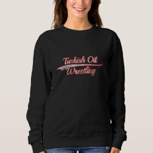 Türkischer Wrestling der Ölproduktion Vintage Schw Sweatshirt