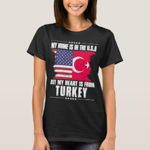 Turkiye American Patriot Grown Proud Home Heart US T-Shirt