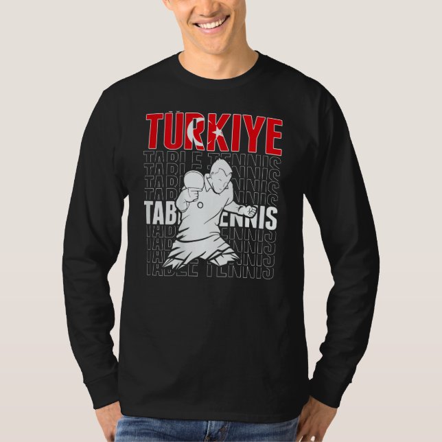 Turkiye Table Tennis   Support Turkey Ping Pong Te T-Shirt (Vorderseite)