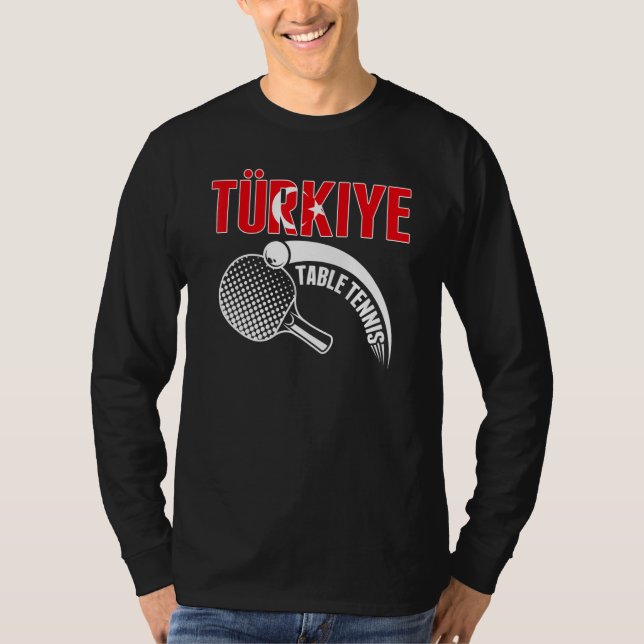 Turkiye Table Tennis   Support Turkey Ping Pong Te T-Shirt (Vorderseite)