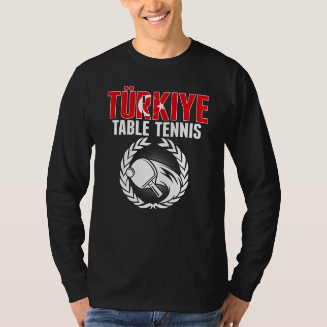 Turkiye Table Tennis   Turkey Ping Pong Team Suppo T-Shirt (Vorderseite)