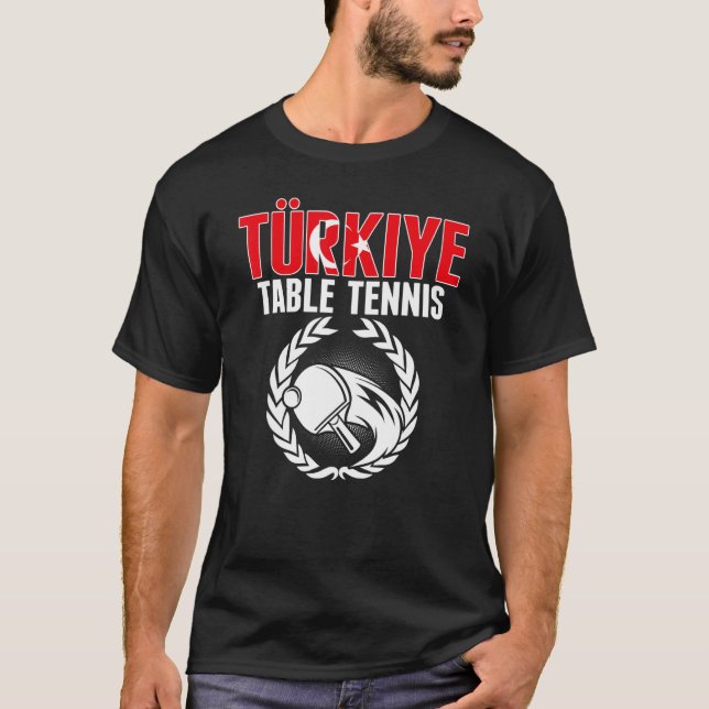 Turkiye Table Tennis   Turkey Ping Pong Team Suppo T-Shirt (Vorderseite)
