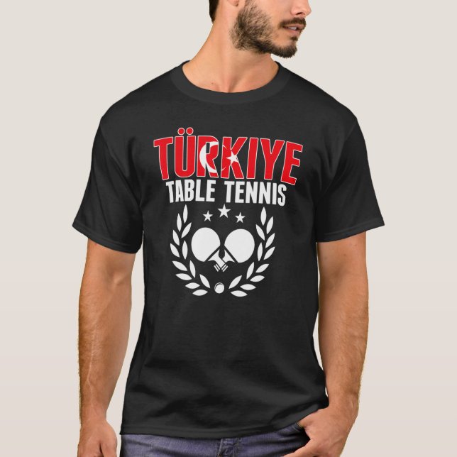 Turkiye Table Tennis   Turkey Ping Pong Team Suppo T-Shirt (Vorderseite)
