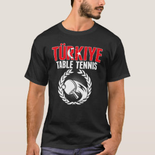 Turkiye Tischtennis Türkei Ping Pong Team Suppo T-Shirt